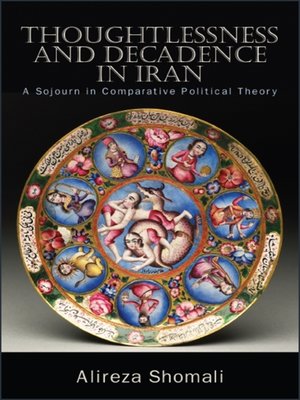 cover image of Thoughtlessness and Decadence in Iran